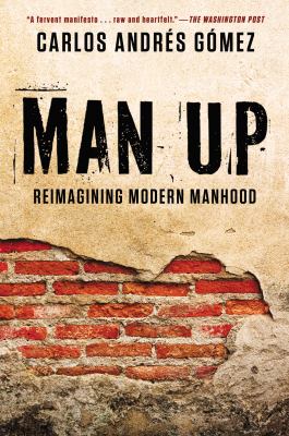 Man up : cracking the code of modern manhood