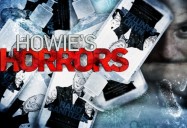 Howie's horrors