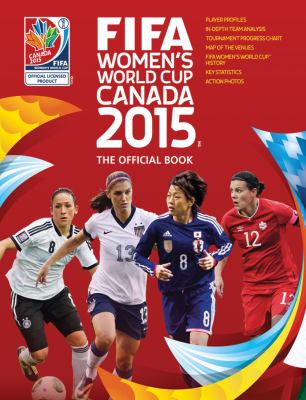 FIFA Women's World Cup Canada 2015 : the official programme