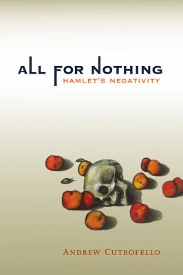 All for nothing : Hamlet's negativity