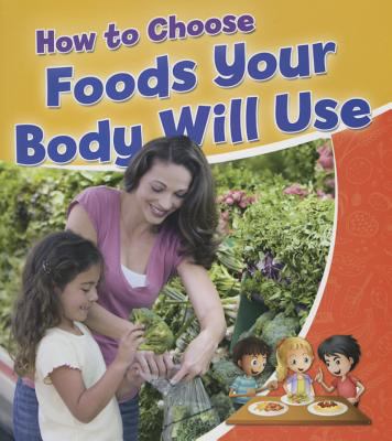 How to choose foods your body will use