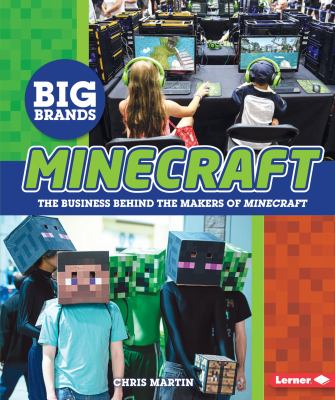Minecraft : the business behind the makers of Minecraft