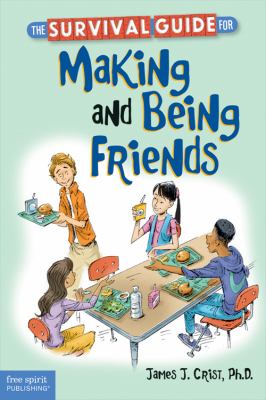 The survival guide for making and being friends