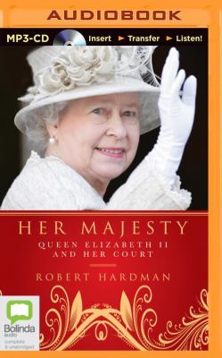 Her majesty : [Queen Elizabeth II and her court]