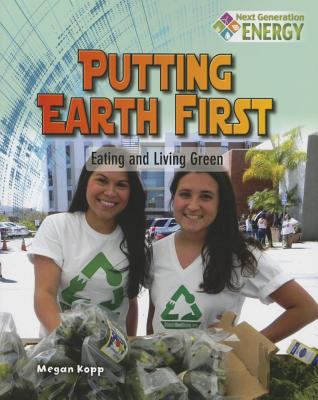 Putting earth first : eating and living green