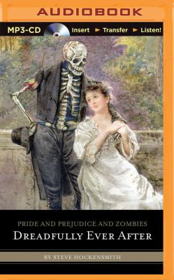 Pride and prejudice and zombies : dreadfully ever after