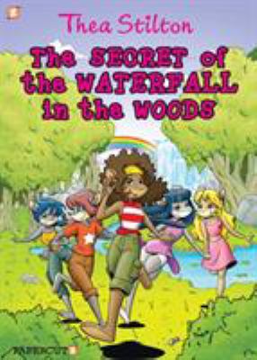 Thea Stilton. 5, The secret of the waterfall in the woods /