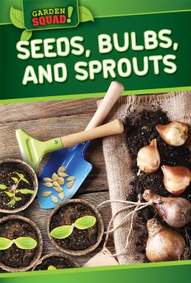 Seeds, bulbs, and sprouts