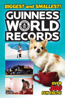 Guinness world records : biggest and smallest!