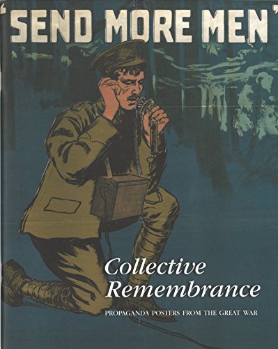 Collective remembrance : propaganda posters from the Great War