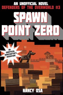 Spawn point zero : defenders of the overworld