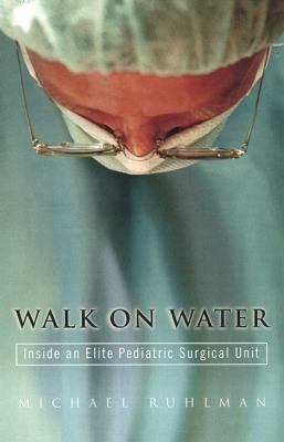 Walk on water : inside an elite pediatric surgical unit