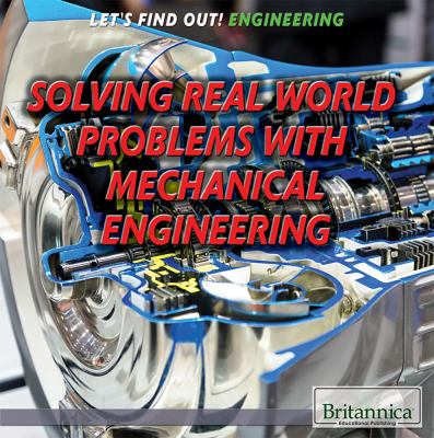 Solving real-world problems with mechanical engineering
