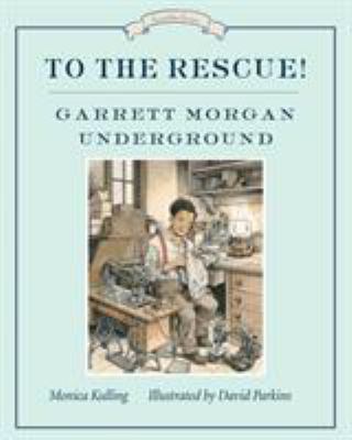 To the rescue! : Garrett Morgan underground