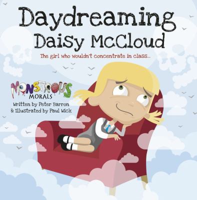 Daydreaming Daisy McCloud : the girl who wouldn't concentrate in class ...