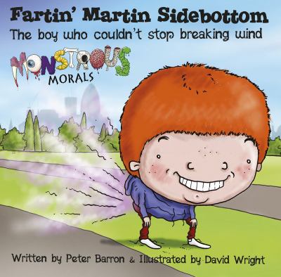 Fartin' Martin Sidebottom : the boy who couldn't stop breaking wind...