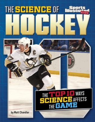 The science of hockey : the top ten ways science affects the game