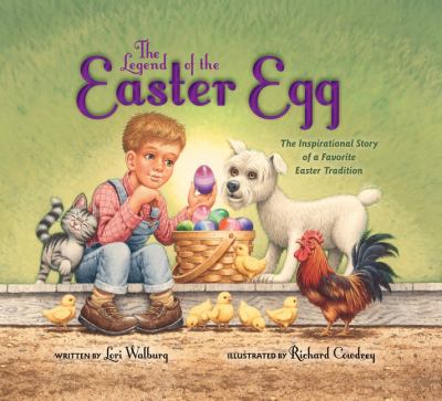 The legend of the Easter egg : the inspirational story of a favorite Easter tradition