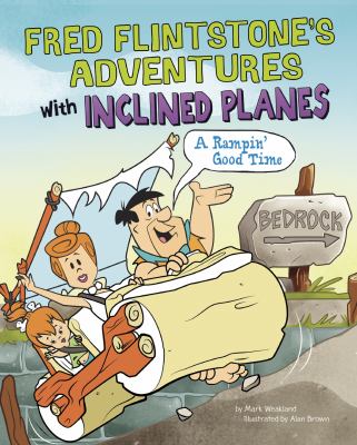 Fred Flintstone's adventures with inclined planes : a rampin' good time
