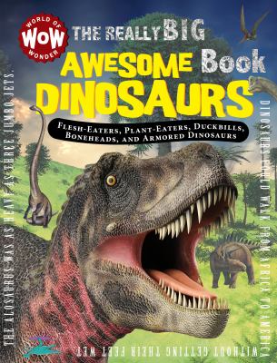 The really big awesome book : dinosaurs