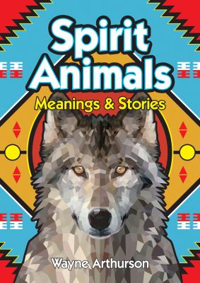 Spirit animals : meanings & stories