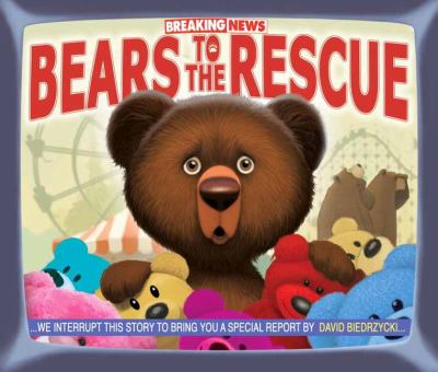 Breaking news : bears to the rescue : we interrupt this story to bring you a special report