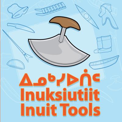 Inuksiutiit : Inuit tools.