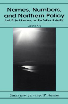 Names, numbers, and northern policy : Inuit, Project Surname, and the politics of identity