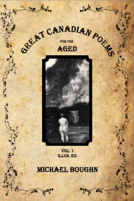 Great Canadian poems for the aged. Volume 1, illustrated edition /