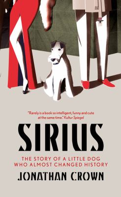 Sirius : the story of a little dog who changed the world