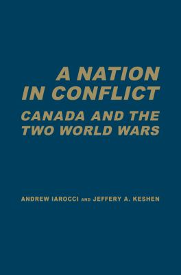 A nation in conflict : Canada and the two world wars