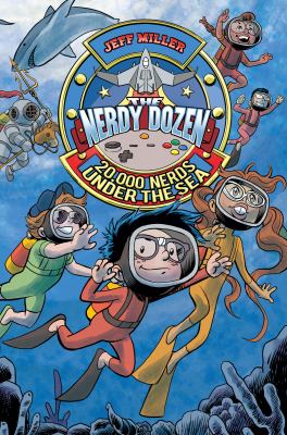 The Nerdy dozen : 20,000 nerds under the sea