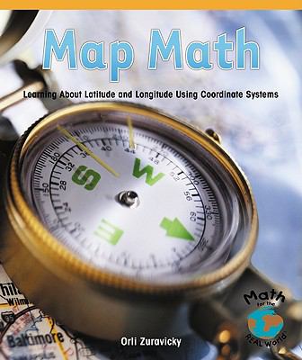 Map math : learning about latitude and longitude using coordinate systems