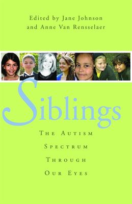 Siblings : the autism spectrum through our eyes