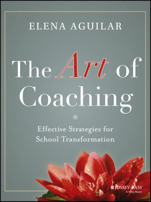 The art of coaching : effective strategies for school transformation