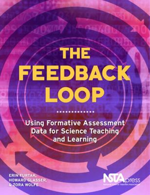 The feedback loop : using formative assessment data for science teaching and learning