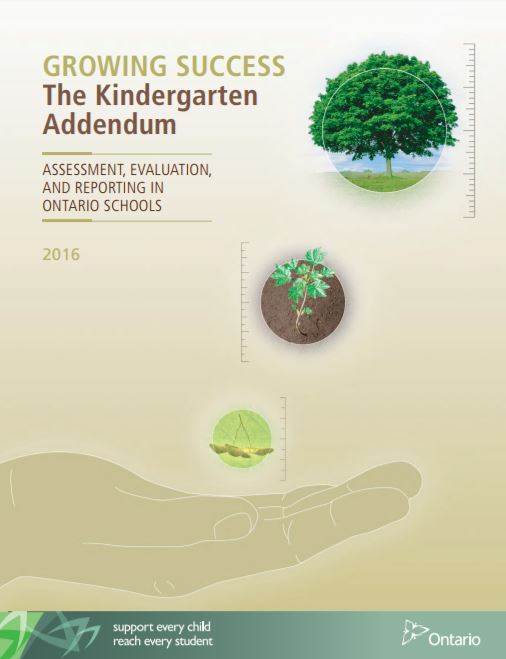 Growing success, the Kindergarten addendum : assessment, evaluation, and reporting in Ontario schools.