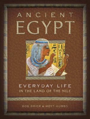 Ancient Egypt : everyday life in the land of the Nile