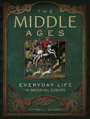 The Middle Ages : everyday life in medieval Europe