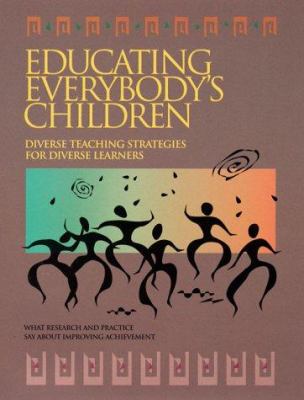 Educating everybody's children : diverse teaching strategies for diverse learners : what research and practice say about improving achievement