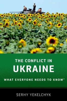 The conflict in Ukraine : what everyone needs to know