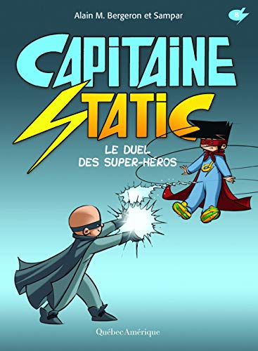 Capitaine Static. 8, Le duel des super-héros /