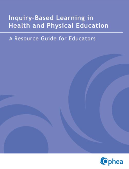 Inquiry-based learning in health and physical education : a resource guide for educators