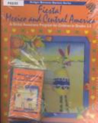 Fiesta! Mexico and Central America : a global awareness program for children in grades 2-5