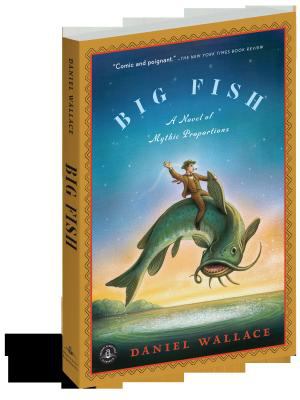 Big fish : a novel of mythic proportions
