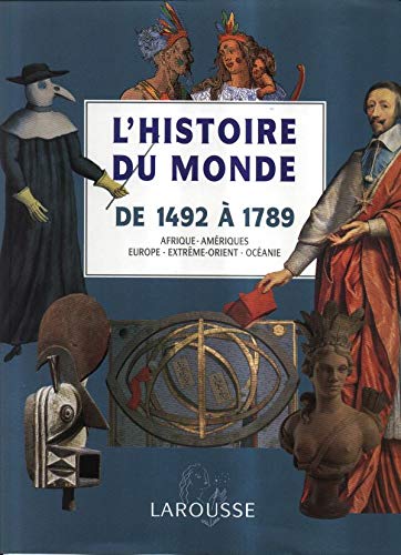 L'histoire du monde de 1492 à 1789 : Afrique, Amériques, Europe, Extrême-Orient, Océanie