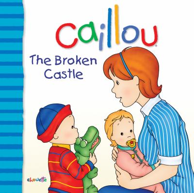 Caillou : the broken castle