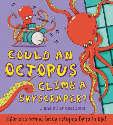 Could an octopus climb a skyscraper? : and other questions