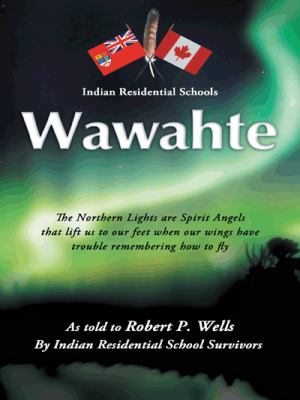 Wawahte : Indian residential schools