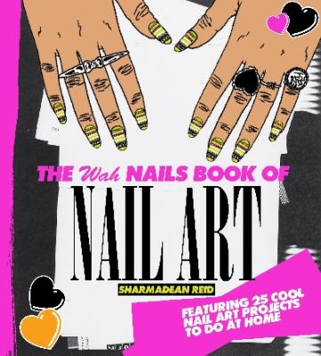 The WAH Nails book of nail art